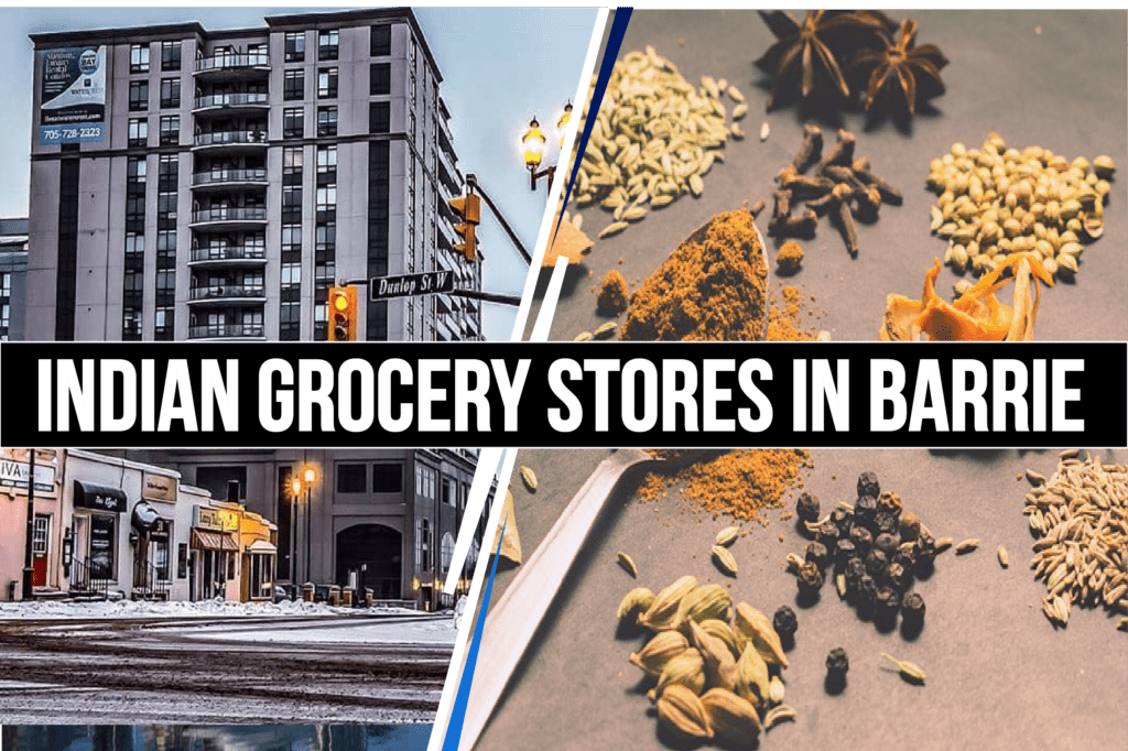 Best Indian Grocery Stores in Barrie