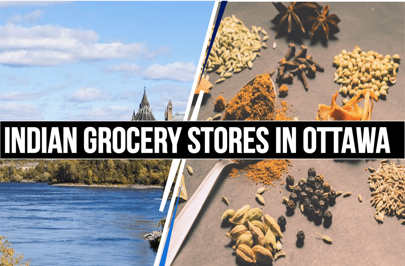5 Best Indian Grocery Stores in Ottawa