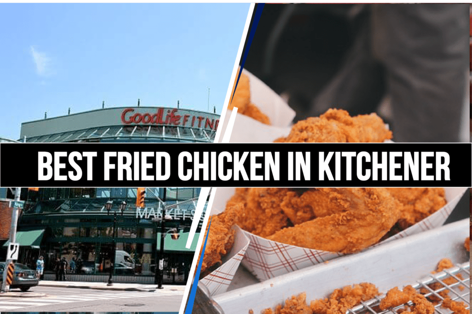 Best Fried Chicken in Kitchener