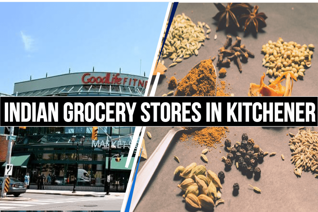 Best Indian Grocery Stores in Kitchener