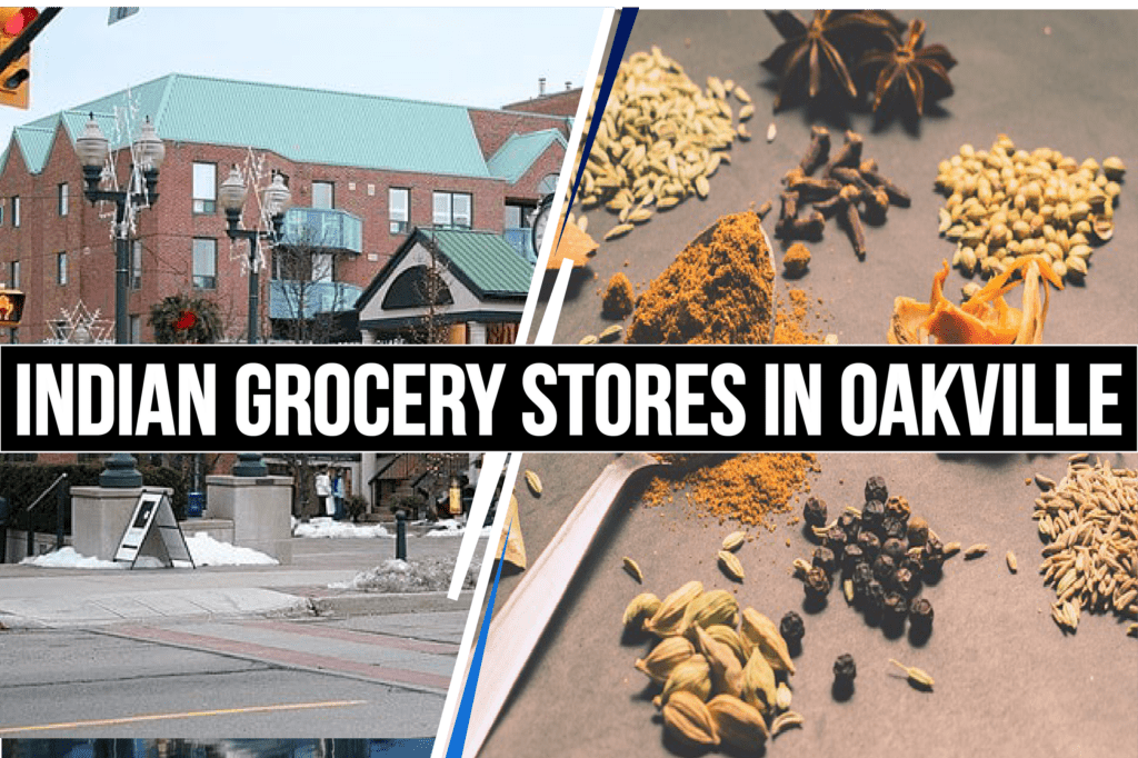 Best Indian Grocery Stores in Oakville